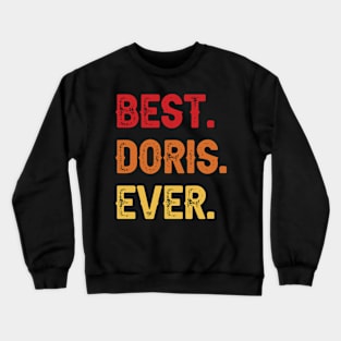 Best DORIS Ever, DORIS Second Name, DORIS Middle Name Crewneck Sweatshirt